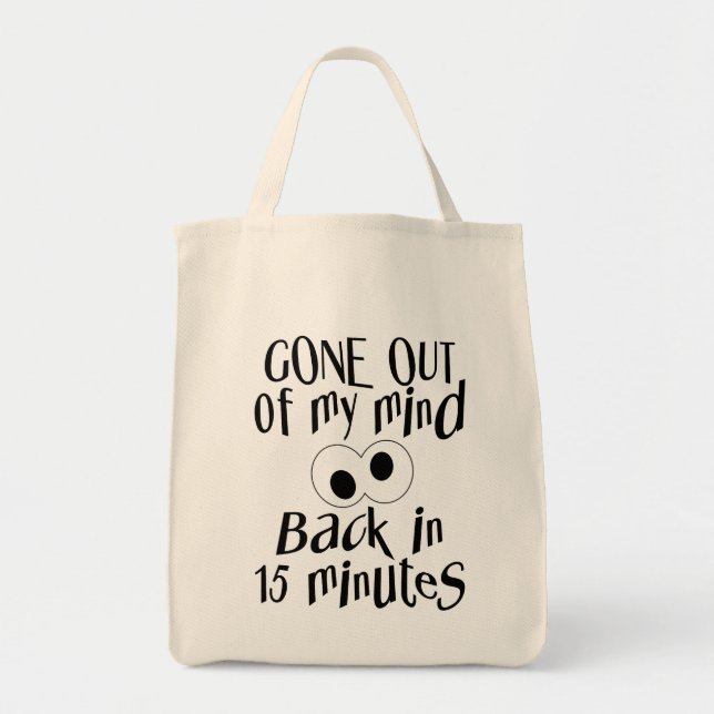 “Gone Out Of My Mind” Tote Bag (Front)