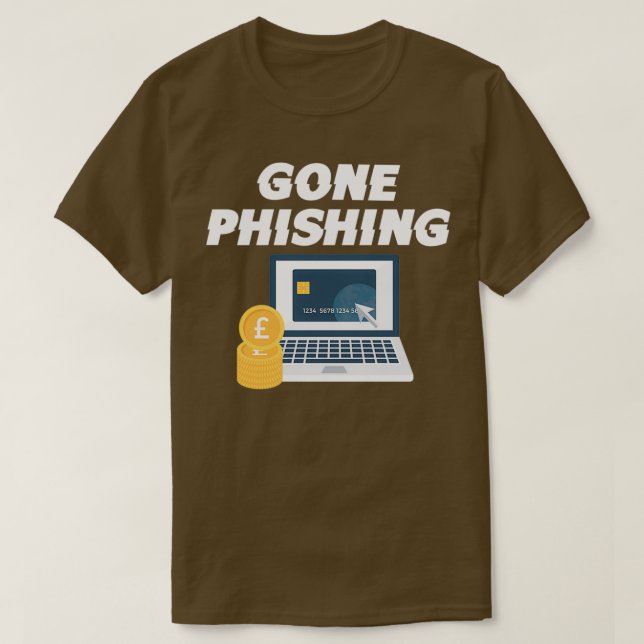 Gone Phishing Hacker 1 T-Shirt (Design Front)