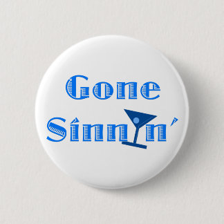 Gone Sinnin' 6 Cm Round Badge