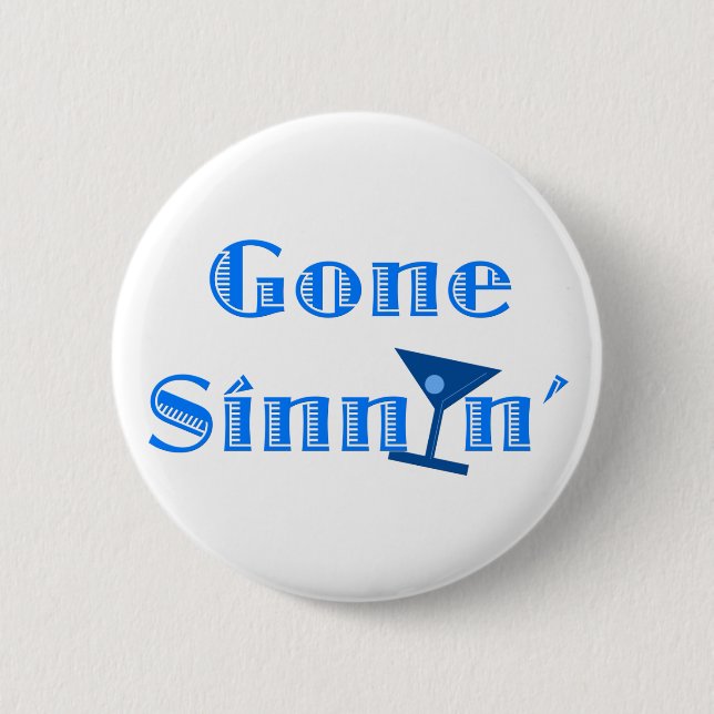 Gone Sinnin' 6 Cm Round Badge (Front)