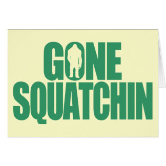 Gone Squatchin