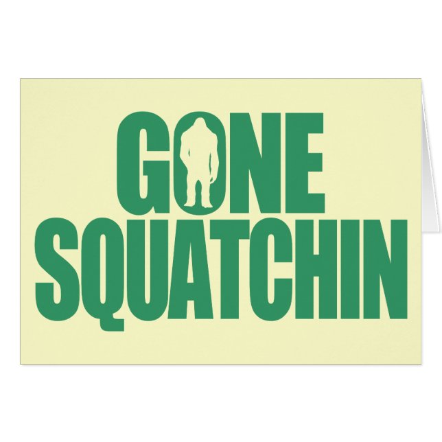 Gone Squatchin (Front Horizontal)