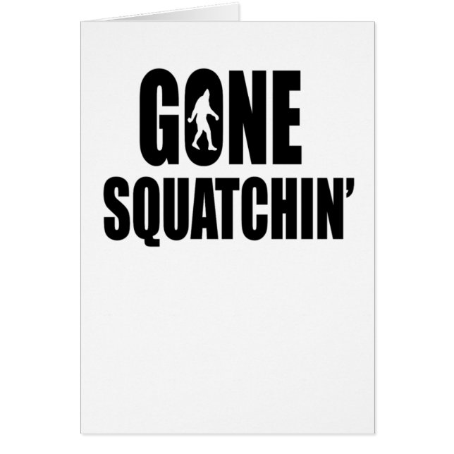 Gone Squatchin' (Front)