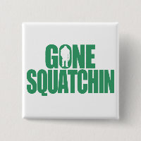 Gone Squatchin