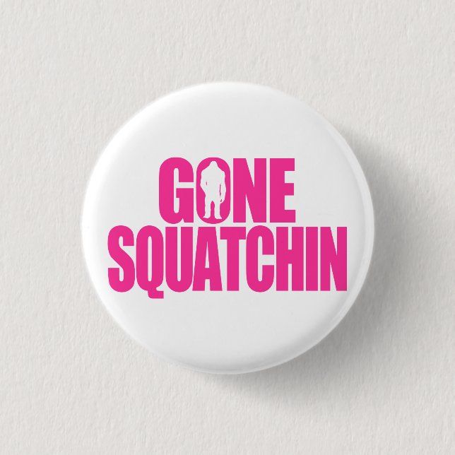 Gone Squatchin 3 Cm Round Badge (Front)