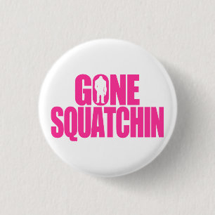Gone Squatchin 3 Cm Round Badge