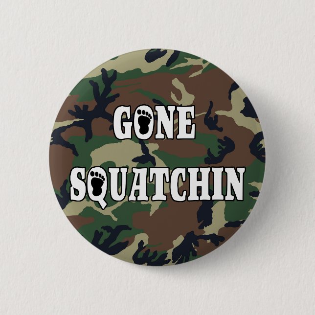 GONE SQUATCHIN 6 CM ROUND BADGE (Front)