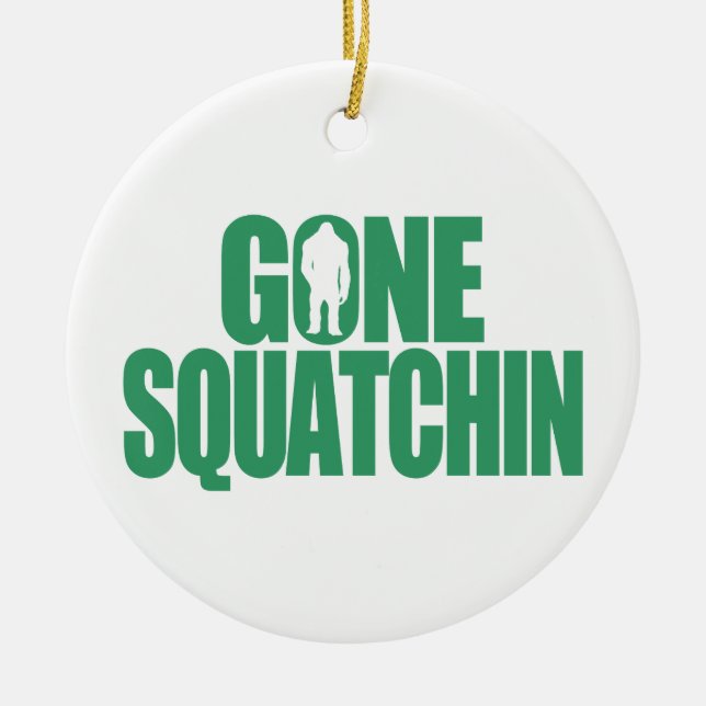 Gone Squatchin Ceramic Tree Decoration (Front)