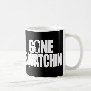 Gone Squatchin Coffee Mug