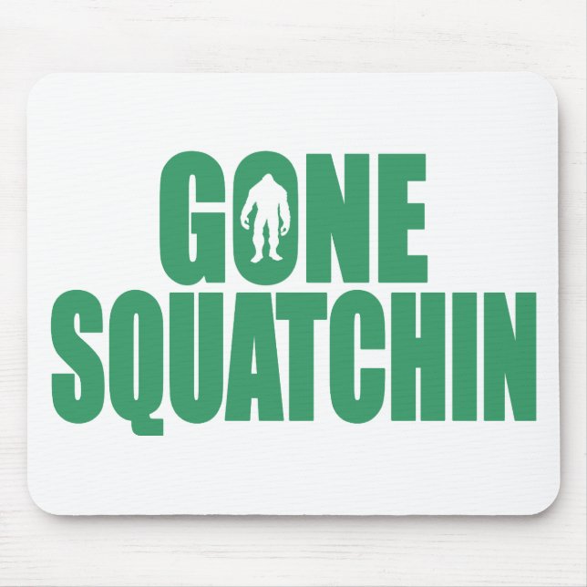 GONE SQUATCHIN *Deluxe* Bobo Gear Finding Bigfoot Mouse Pad (Front)