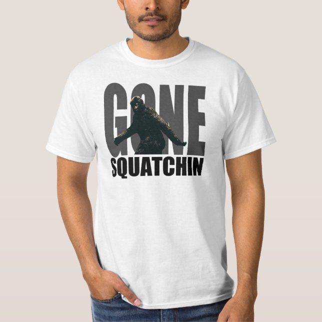 Gone SQUATCHIN - Deluxe Version T-Shirt (Front)