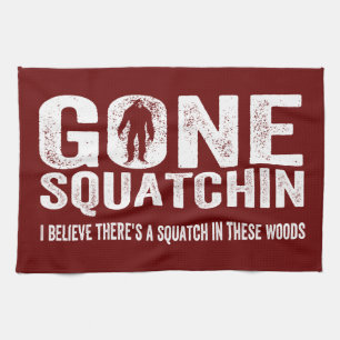 Gone Squatchin (Distressed) Squatch in these Woods Tea Towel