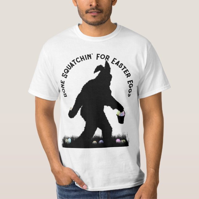 Gone Squatchin' For Easter T-Shirt (Front)