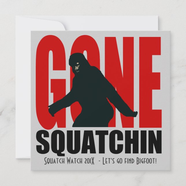 Gone Squatchin Funny  Bigfoot Hunting Invitation (Front)