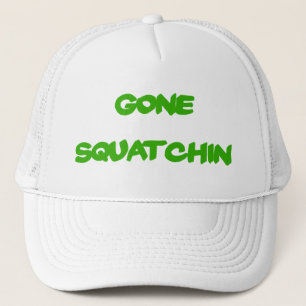 Gone Squatchin Hat