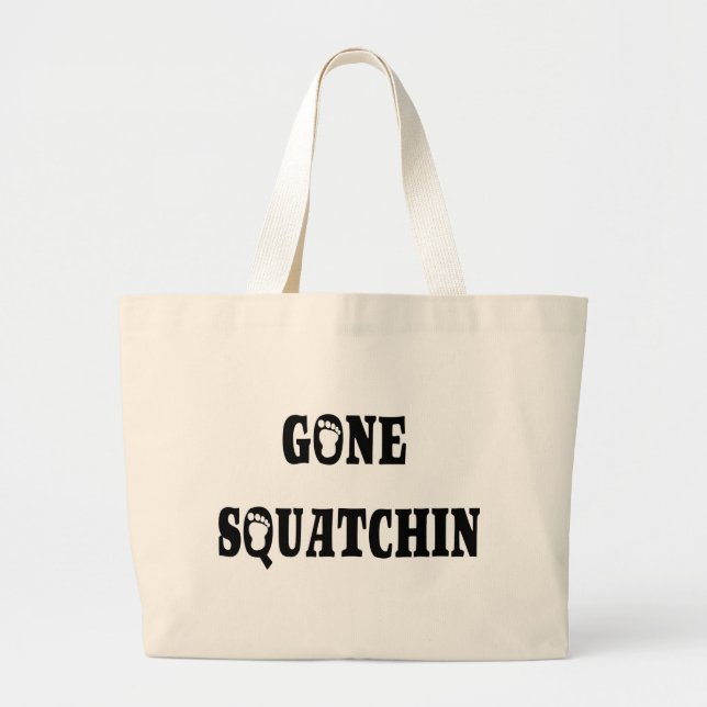 GONE SQUATCHIN LARGE TOTE BAG (Front)