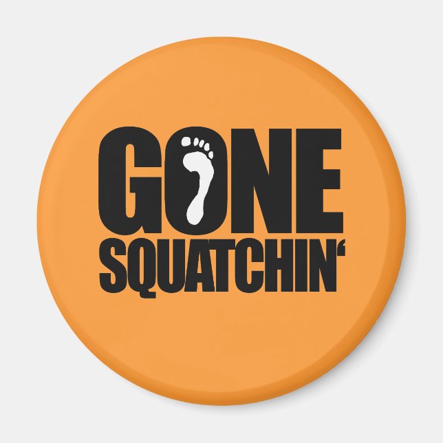 GONE SQUATCHIN' MAGNET (Front)