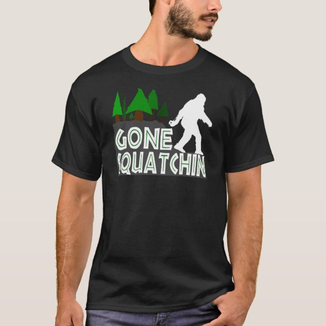 Gone Squatchin Original Design Shirt (Front)