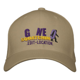 GONE SQUATCHIN Personalise it! Location Cap
