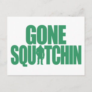 Gone Squatchin Postcard