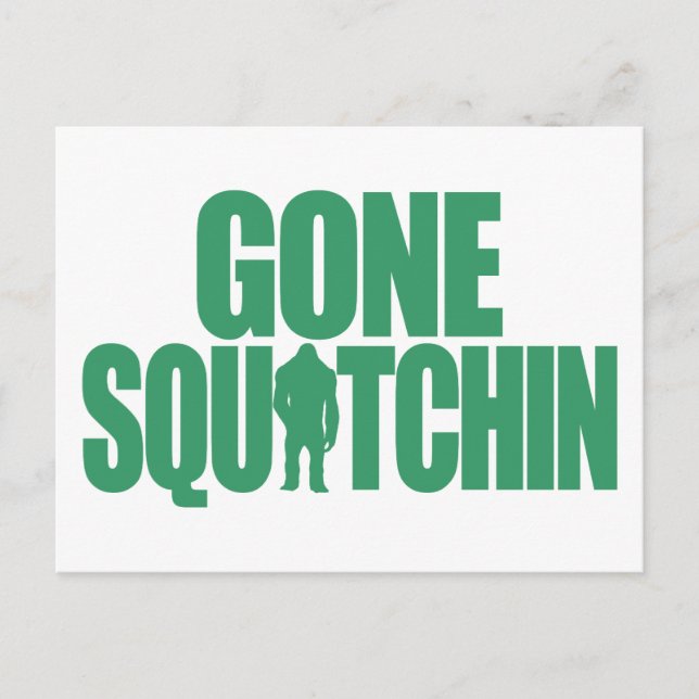 Gone Squatchin Postcard (Front)