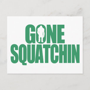 Gone Squatchin Postcard