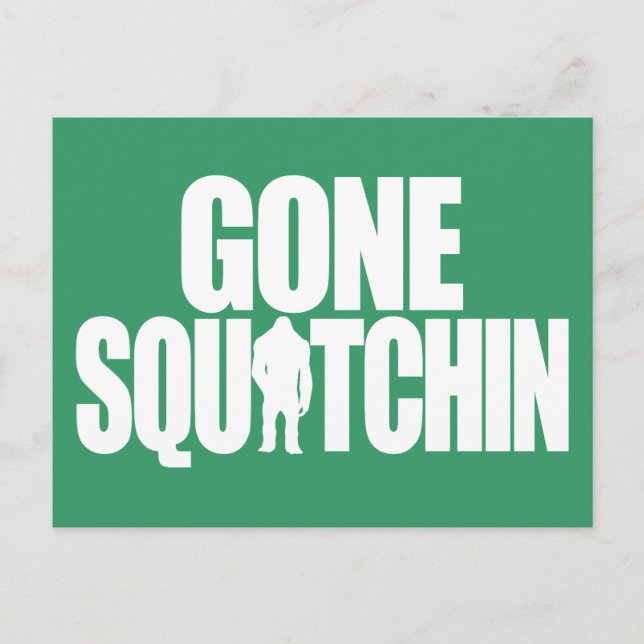 Gone Squatchin Postcard (Front)