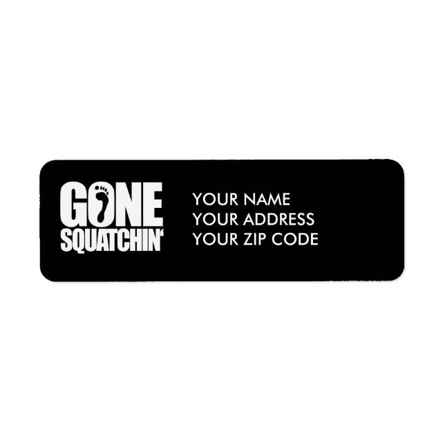 GONE SQUATCHIN' - RETURN ADDRESS LABEL (Front)