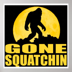 GONE SQUATCHIN *Special* BARK AT THE MOON edition Poster