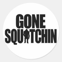 Gone Squatchin Sticker