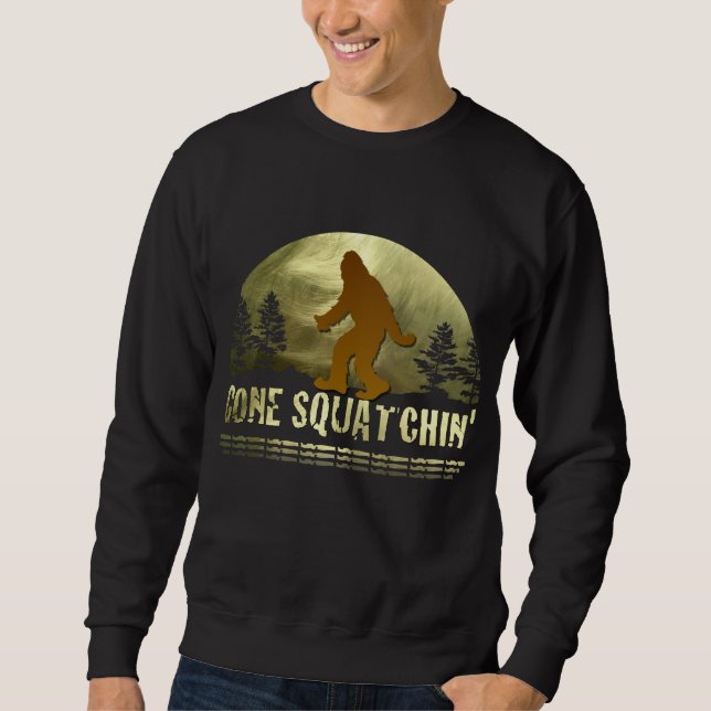 Gone Squatchin Sweatshirt (Front)