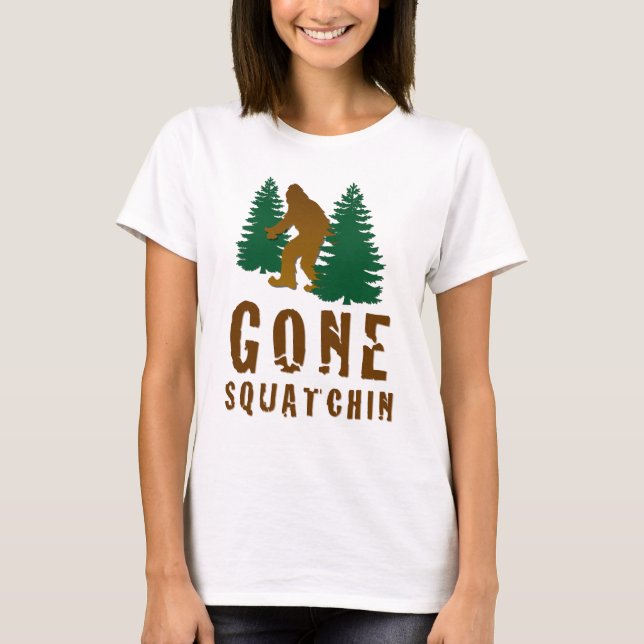 Gone Squatchin T-Shirt (Front)