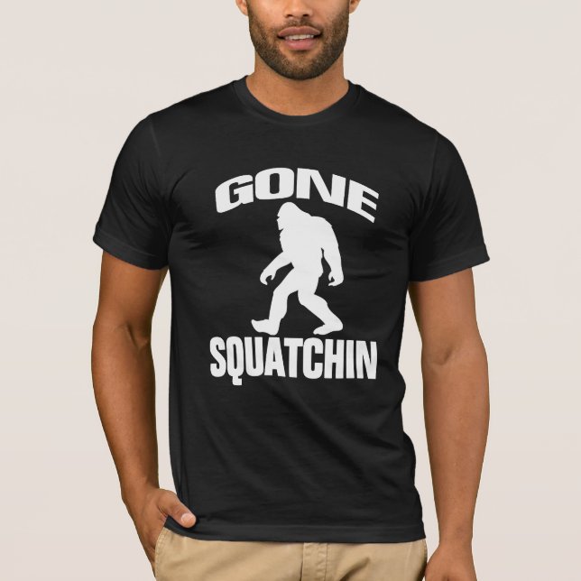 Gone Squatchin T-Shirt (Front)