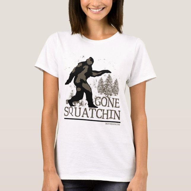 Gone Squatchin T-Shirt (Front)