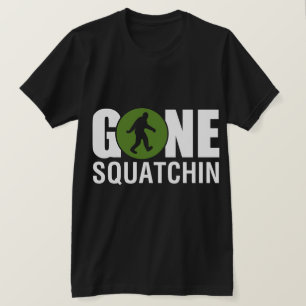 Gone Squatchin T-Shirt