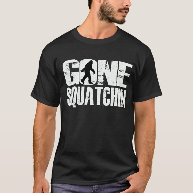 Gone Squatchin Tshirts (Front)