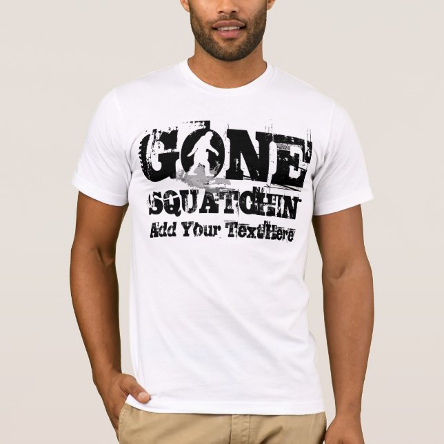 Gone Squatchin  *white logo* T-Shirt (Front)