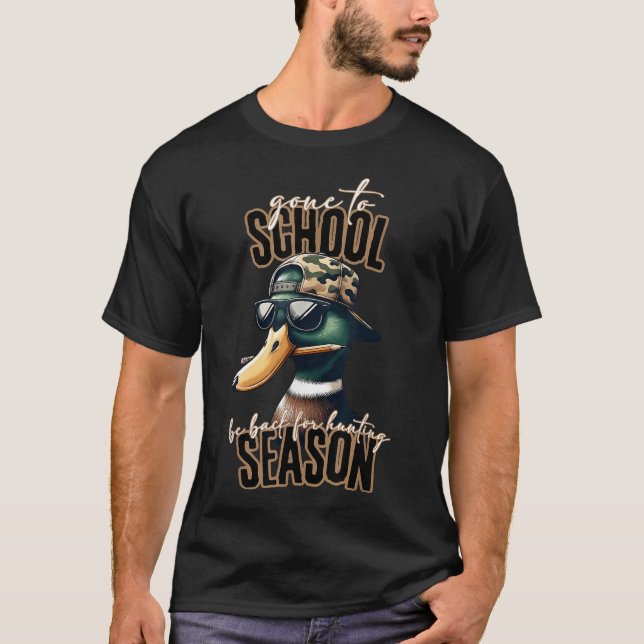 Gone To School Be Back For Hunting Season Camo T-Shirt (Front)