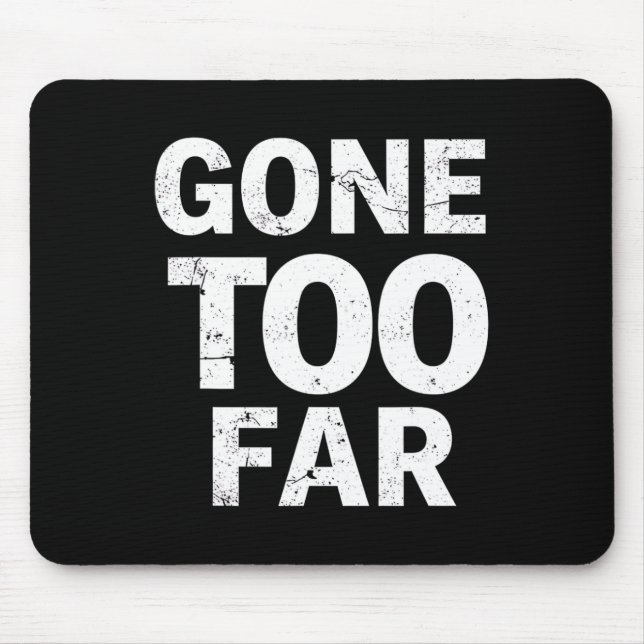 Gone Too Far Foxtrot Delta Tango Resist  Mouse Pad (Front)