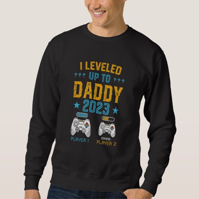 Gonna Be a Dad I Leveled Up to Daddy u2013 Unique  Sweatshirt (Front)