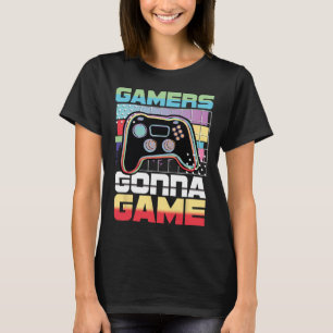 Gonna Game Video Game Player Gaming Funny T-Shirt
