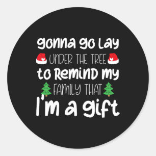 Gonna Go Lay Under The Tree Christmas Fun X-mas Pa Classic Round Sticker