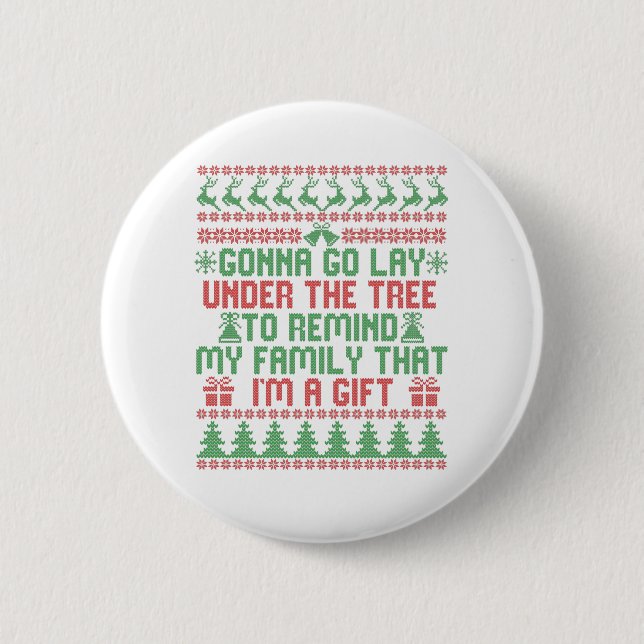 Gonna Go lay Under the Tree To Remind my Family 6 Cm Round Badge (Front)