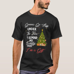 Gonna Go Lay Under The Tree To Remind My Family I' T-Shirt