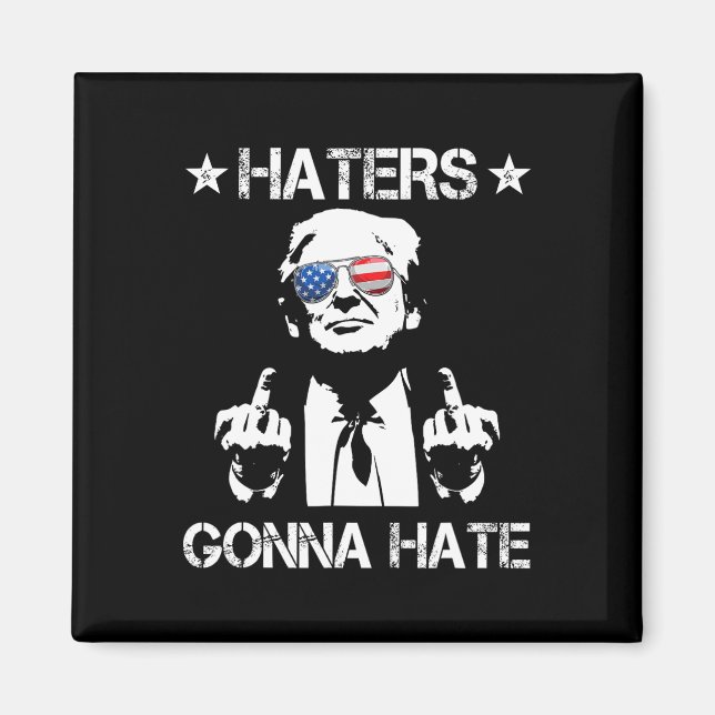 Gonna Hate Middle Finger Funny Trump 2024 Presiden Magnet (Front)