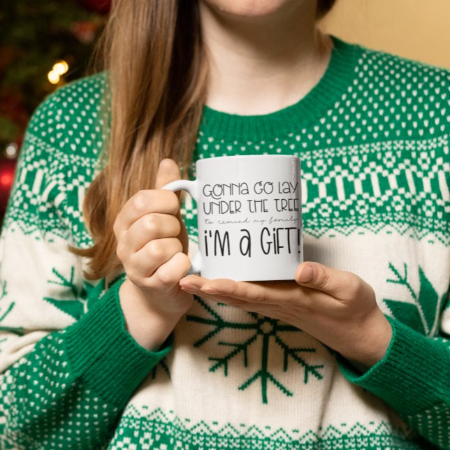Gonna Lay Under The Tree To Remind I'm A Gift Coffee Mug (Gonna Lay Under The Tree To Remind I'm A Gift Coffee Mug)