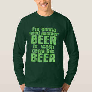 Gonna Need Another Beer T-Shirt