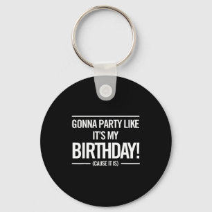 Gonna Party Like It's My Birthday Funny Uni Cute S Key Ring