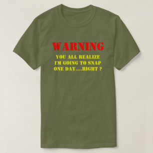 GONNA SNAP ONE DAY T-Shirt