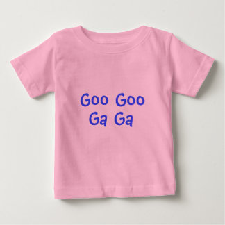 Goo Goo Ga Ga baby t-shirt